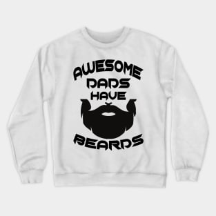 Father Day Awesome Dads Have Beards Crewneck Sweatshirt